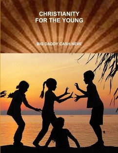 CHRISTIANITY FOR THE YOUNG - Neve, William Cash