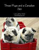 Three Pugs and a Canadian Spy