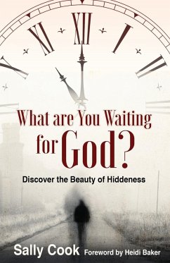 What are You Waiting for God?: Discover the Beauty of Hiddenness - Cook, Sally