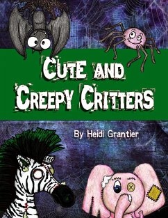 Cute and Creepy Critters - Grantier, Heidi