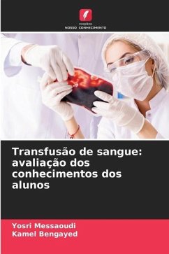 Transfusão de sangue: avaliação dos conhecimentos dos alunos - Messaoudi, Yosri;Bengayed, Kamel