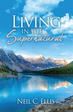 Living in the Supernatural - Ellis, Neil C