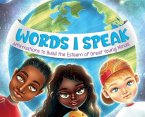 Words I Speak: Affirmations to Build the Esteem of Great Young Minds