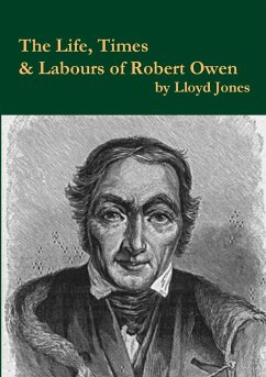 The Life, Times & Labours of Robert Owen - Jones, Lloyd