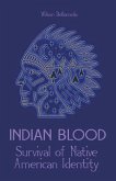 Indian Blood Survival of Native American Identity