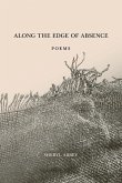 Along the Edge of Absence: Poems