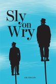 Sly on Wry