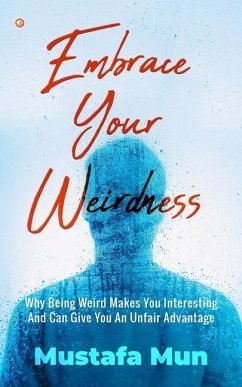 Embrace Your Weirdness - Mun, Mustafa