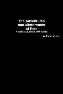The Adventures and Misfortunes of Pete - Myers, Shawn