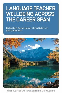 Language Teacher Wellbeing across the Career Span - Sulis, Giulia; Mercer, Sarah; Babic, Sonja