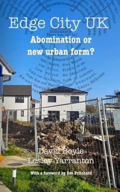Edge City UK: Abomination or new urban form? - Yarranton, Lesley; Boyle, David