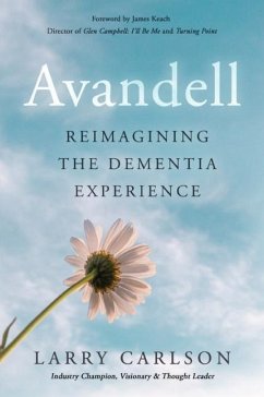 Avandell: Reimagining the Dementia Experience - Carlson, Larry