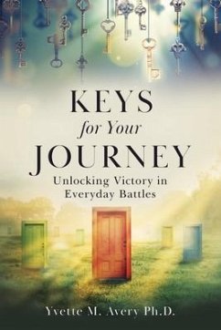 Keys For Your Journey: Unlocking Victory in Everyday Battles - Avery, Yvette M.