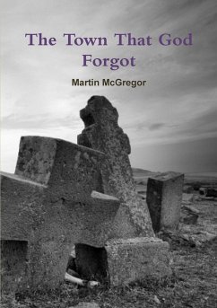 The Town That God Forgot - McGregor, Martin