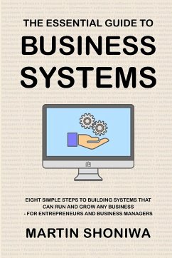 The Essential Guide to Business Systems - Shoniwa, Martin