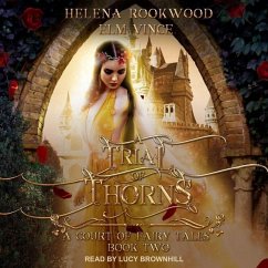 A Trial of Thorns: A Fae Beauty and the Beast Retelling - Vince, Elm; Rookwood, Helena