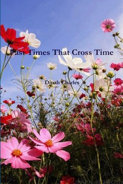 Past Times That Cross Time First Edition - Charles, Dinah