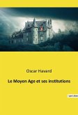 Le Moyen Age et ses institutions