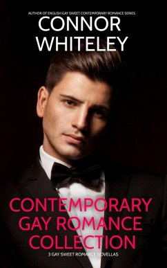 Contemporary Gay Romance Collection: 3 Gay Sweet Romance Novellas (The English Gay Contemporary Romance Books) (eBook, ePUB) - Whiteley, Connor