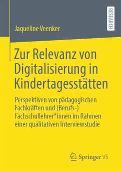 Zur Relevanz von Digitalisierung in Kindertagesstätten (eBook, PDF) - Veenker, Jaqueline