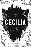 Cecilia: The Caladium (The Cecilia Series, #3) (eBook, ePUB) Cecilia: The Caladium (The Cecilia Series, #3) (eBook, ePUB)