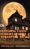 Festering Tales: 15 Short Stories To Keep You Awake (Dark Night Tales, #4) (eBook, ePUB)