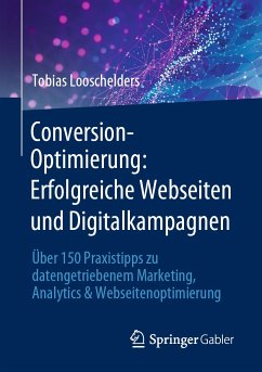 Conversion-Optimierung: Erfolgreiche Webseiten und Digitalkampagnen (eBook, PDF) - Looschelders, Tobias