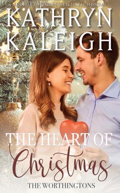 The Heart of Christmas (The Worthingtons, #24) (eBook, ePUB) - Kaleigh, Kathryn
