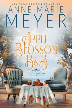 Apple Blossom B&B (Sweet Tea and a Southern Gentleman) (eBook, ePUB) - Meyer, Anne-Marie