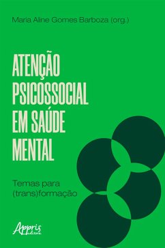 Atenção psicossocial em saúde mental: temas para (trans)formação (eBook, ePUB) - Barboza, Maria Aline Gomes