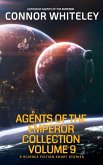 Agents of The Emperor Collection Volume 9: 5 Science Fiction Short Stories (Agents of The Emperor Science Fiction Stories) (eBook, ePUB)