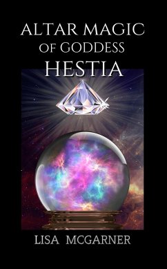 Altar Magic of Goddess Hestia (eBook, ePUB) - McGarner, Lisa