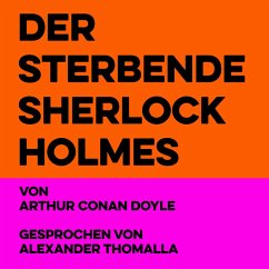 Der sterbende Sherlock Holmes (MP3-Download) - Doyle, Arthur Conan