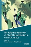 The Palgrave Handbook of Global Rehabilitation in Criminal Justice (eBook, PDF)