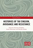 Histories of Tax Evasion, Avoidance and Resistance (eBook, ePUB)