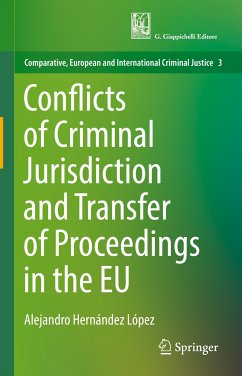 Conflicts of Criminal Jurisdiction and Transfer of Proceedings in the EU (eBook, PDF) - Hernández López, Alejandro