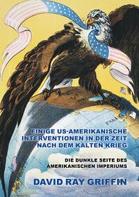 Einige US-amerikanische Interventionen in der Zeit nach dem Kalten Krieg - Griffin, Prof. David Ray