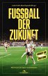 Fußball der Zukunft - Bild 1
