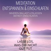 Meditation zum Entspannen & Einschlafen - Lasse los, was dir nicht gut tut (MP3-Download)