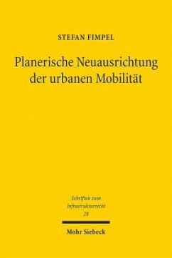 Planerische Neuausrichtung der urbanen Mobilität - Fimpel, Stefan