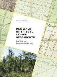 Der Wald im Spiegel seiner Geschichte - Rosenstock, Arnulf