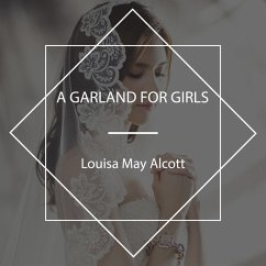 A Garland for Girls (MP3-Download) - Alcott, Louisa May