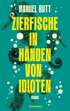 Zierfische in Händen von Idioten - Butt, Manuel