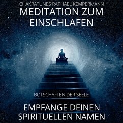 Meditation zum Einschlafen - Empfange deinen spirituellen Namen (MP3-Download) - Kempermann, Raphael