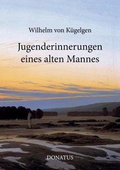 Jugenderinnerungen eines alten Mannes - Kügelgen, Wilhelm von