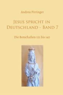 Jesus spricht in Deutschland - Band 7 - Pirringer, Andrea