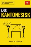 Lær Kantonesisk - Hurtig / Lett / Effektivt (eBook, ePUB)