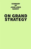 Summary of John Lewis Gaddis' On Grand Strategy (eBook, ePUB)