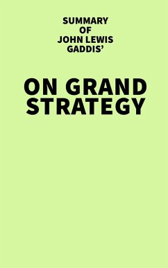 Summary of John Lewis Gaddis' On Grand Strategy (eBook, ePUB) - IRB Media