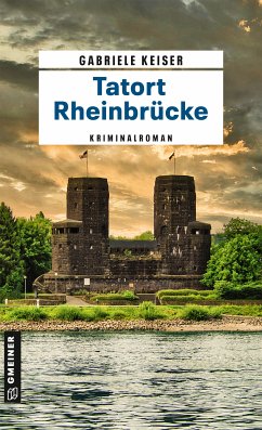 Tatort Rheinbrücke (eBook, ePUB) - Keiser, Gabriele